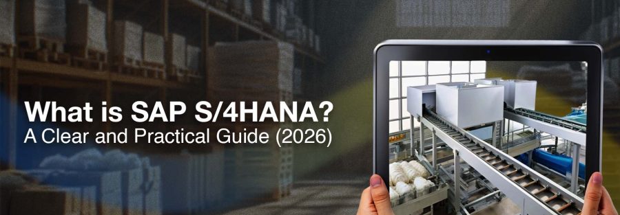 What is SAP S/4HANA? A Clear and Practical Guide (2026)