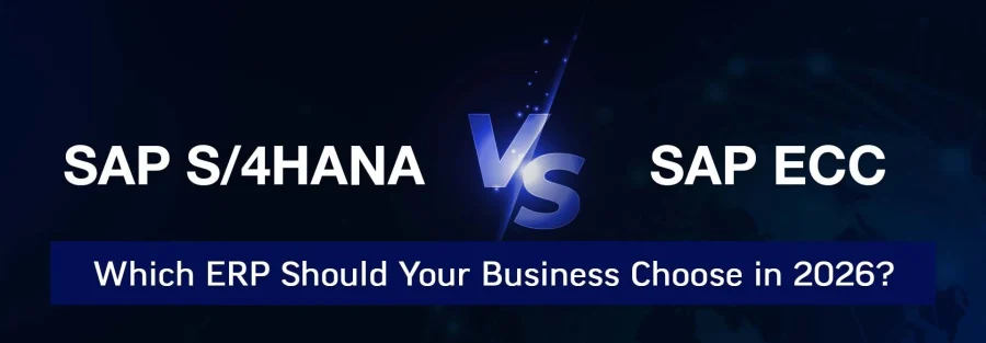 SAP S/4HANA vs SAP ECC: Which ERP to Choose in 2026?